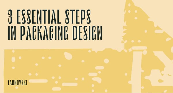 3 Essential Steps in Packaging Design for Brand Identity and Strategy